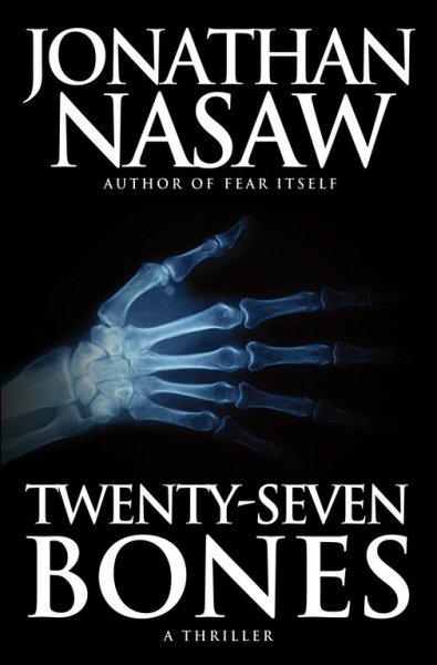 Twenty-seven bones : a thriller / Jonathan Nasaw.