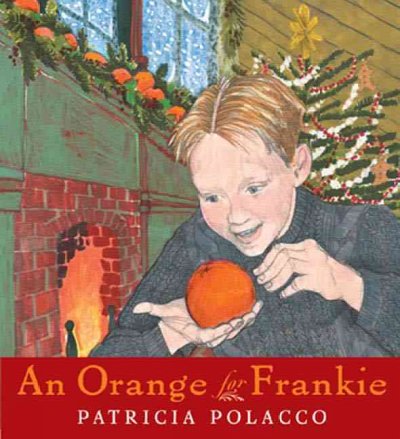 An orange for Frankie / Patricia Polacco.