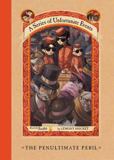 The penultimate peril : a series of unfortunate events / by Lemony Snicket ; illustrations by Brett Helquist.