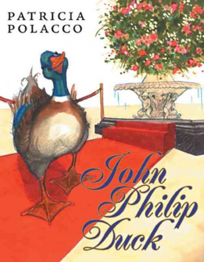 John Philip Duck / Patricia Polacco.