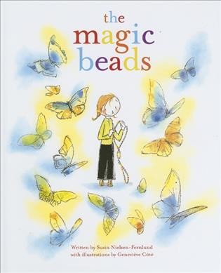 The magic beads / written by Susin Nielsen-Fernlund; with illustrations by Geneviève Côté.