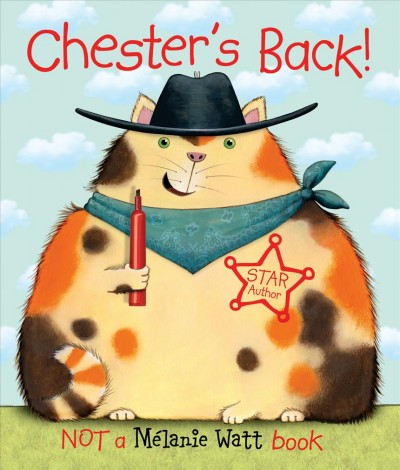 Chester's back! / written and illustrated by Mélanie Watt.