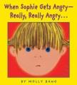 When Sophie gets angry-- really, really angry--  Cover Image