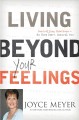 Go to record Living beyond your feelings : controlling emotions so they...