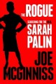 Go to record The rogue : searching for the real Sarah Palin