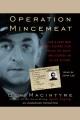 Operation Mincemeat how a dead man and a bizarre plan fooled the Nazis and assured an Allied victory  Cover Image