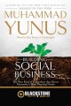Building social business [the new kind of capitalism that serves humanity's most pressing needs]  Cover Image