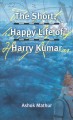 The short, happy life of Harry Kumar Cover Image