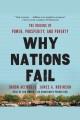 Why nations fail the origins of power, prosperity and poverty  Cover Image