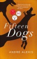 Fifteen dogs : an apologue  Cover Image