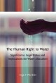 The Human Right to Water : Significance, Legal Status and Implications for Water Allocation. Cover Image