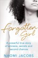 Forgotten girl : a powerful true story of amnesia, secrets and second chances  Cover Image