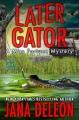 Later gator : a Miss Fortune mystery  Cover Image
