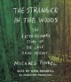 The stranger in the woods : the extraordinary story of the last true hermit  Cover Image