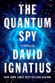 The quantum spy : a thriller  Cover Image
