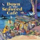 Down at the Seaweed Cafe  Cover Image