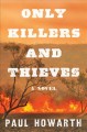 Go to record Only killers and thieves : a novel