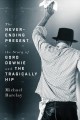 The never-ending present : the story of Gord Downie and the Tragically Hip  Cover Image
