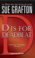 "D" is for deadbeat : a Kinsey Millhone mystery  Cover Image