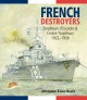 French Destroyers : Torpilleurs D'escadres And Contre-Torpilleurs, 1922-1956  Cover Image
