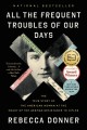 All the frequent troubles of our days : the true story of the American woman at the heart of the German resistance to Hitler  Cover Image