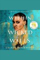 Within these wicked walls : a novel  Cover Image
