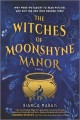 The Witches of Moonshyne Manor A witchy rom-com novel  Cover Image